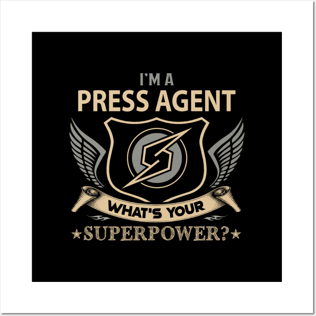 Press Agent T Shirt - Superpower Gift Item Tee Wall Art by Cosimiaart